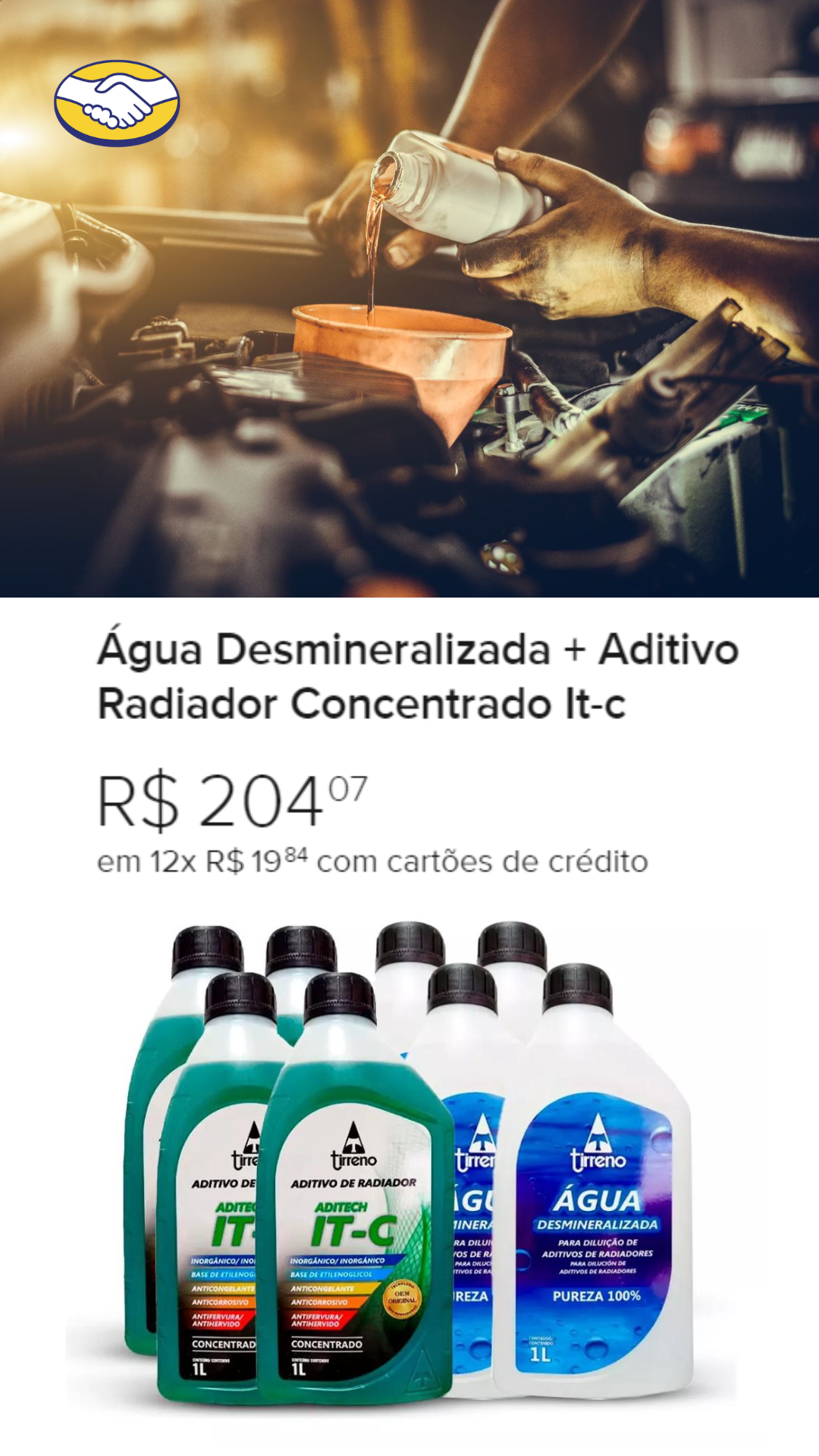 Produtos: Água Desmineralizada + Aditivo Radiador Concentrado It-c